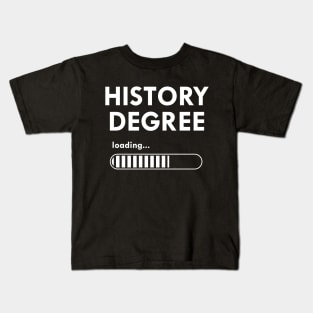 History Degree Loading Kids T-Shirt